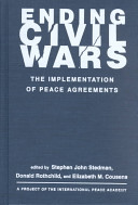 Ending civil wars : the implementation of peace agreements /