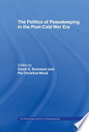 The politics of peacekeeping in the post-cold war era /