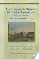 Migrating words, migrating merchants, migrating law : trading routes and the development of commercial law /