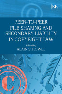 Peer-to-peer file sharing and secondary liability in copyright law /