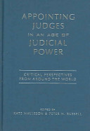 Appointing judges in an age of judicial power : critical perspectives from around the world /
