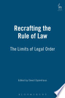 Recrafting the rule of law : the limits of legal order /