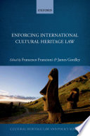 Enforcing international cultural heritage law /