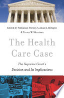 The healthcare case : the Supreme Court's decision and its implications /