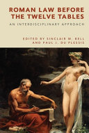 Roman law before the Twelve Tables : an interdisciplinary approach /