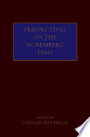 Perspectives on the Nuremberg Trial /
