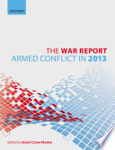 The war report : armed conflict in 2013 /