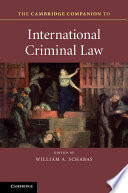 The Cambridge companion to international criminal law /