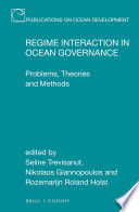 Regime interaction in ocean governance : problems, theories, and methods /