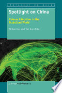 Spotlight on China : Chinese education in the globalized world /