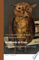 Academia in crisis : the rise and risk of neoliberal education in Europe /
