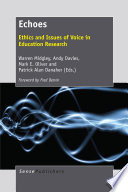 Echoes : ethics and issues of voice in education research /