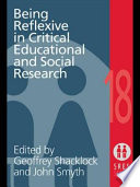 Being reflexive in critical educational and social research /