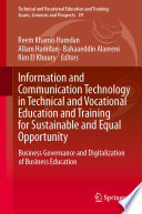 Information and communication technology in technical and vocational education and training for sustainable and equal opportunity : business governance and digitalization of business education /