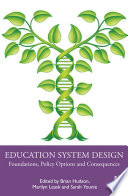 Education system design : foundations, policy options and consequences /