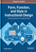 Form, function, and style in instructional design : emerging research and opportunities /