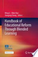 Handbook of educational reform through blended learning /