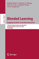 Blended learning : engaging students in the new normal era : 15th International Conference, ICBL 2022, Hong Kong, China, July 19-22, 2022, proceedings /
