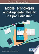 Mobile technologies and augmented reality in open education /