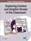 Handbook of research on exploring comics and graphic novels in the classroom /