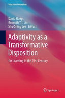 Adaptivity as a transformative disposition : for learning in the 21st century /
