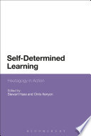 Self-determined learning : heutagogy in action /