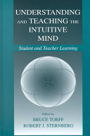 Understanding and teaching the intuitive mind : student and teacher learning /