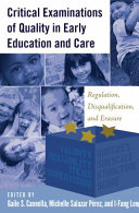 Critical examinations of quality in early education and care : regulation, disqualification, and erasure /