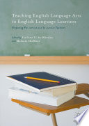 Teaching English language arts to English language learners : preparing pre-service and in-service teachers /