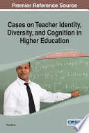 Cases on teacher identity, diversity, and cognition in higher education /