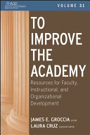 To improve the academy : resources for faculty, instructional, and organizational development.
