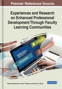 Experiences and research on enhanced professional development through faculty learning communities /