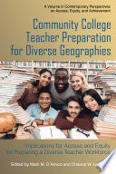 Community college teacher preparation for diverse geographies : implications for access and equity for preparing a diverse teacher workforce /