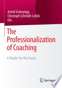 The professionalization of coaching : a reader for the coach /