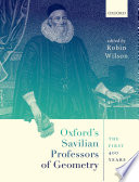 Oxford's Savilian professors of geometry : the first 400 years /