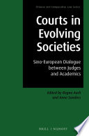 Courts in evolving societies : Sino-European dialogue between judges and academics /