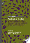 Academia in conflict : engaging stakeholders through transformational crisis communication /