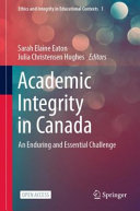 Academic integrity in Canada : an enduring and essential challenge /