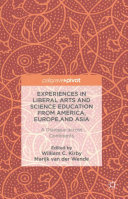 Experiences in liberal arts and science education from America, Europe, and Asia : a dialogue across continents /