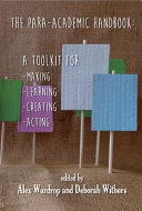 The para-academic handbook : a toolkit for making-learning-creating-acting /