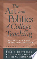 The art and politics of college teaching : a practical guide for the beginning professor /