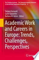 Academic work and careers in Europe : trends, challenges, perspectives /