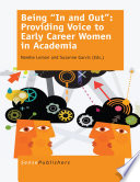 Being "in and out" : providing voice to early career women in academia /