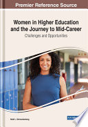 Women in higher education and the journey to mid-career : challenges and opportunities /