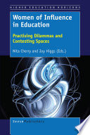 Women of influence in education : practicing dilemmas and contesting spaces /