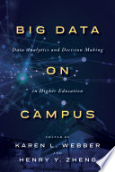 Big data on campus : data analytics decision making in higher education /