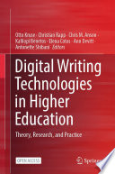 Digital writing technologies in higher education : theory, research, and practice /