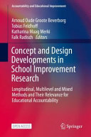Concept and design developments in school improvement research : longitudinal, multilevel and mixed methods and their relevance for educational accountability /