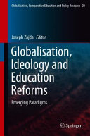 Globalisation, ideology and education reforms : emerging paradigms /