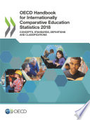OECD handbook for internationally comparative education statistics 2018 : concepts, standards, definitions and classifications /